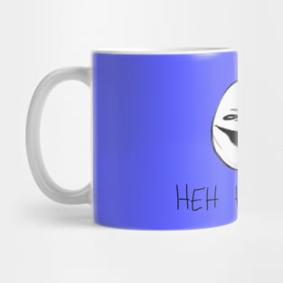 Heh Heh Heh Mug